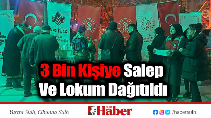 3 Bin Kişiye Salep Ve Lokum Dağıtıldı