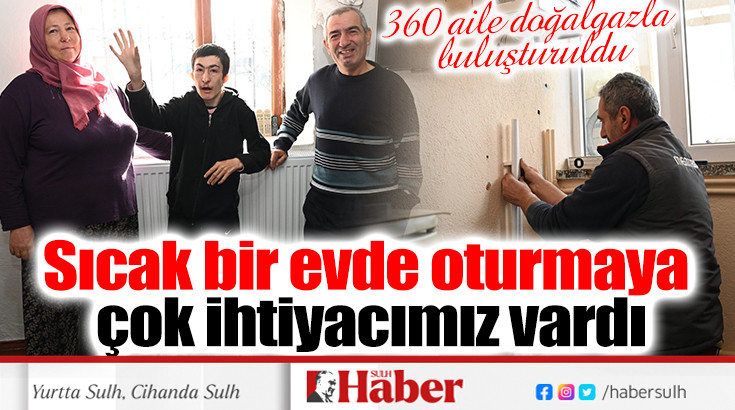 360 aile doğalgazla buluşturuldu