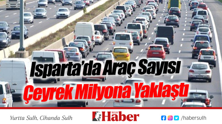 Araç Sayımız Çeyrek Milyona Yaklaştı