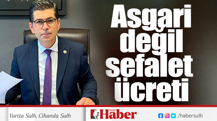 Asgari değil sefalet ücreti