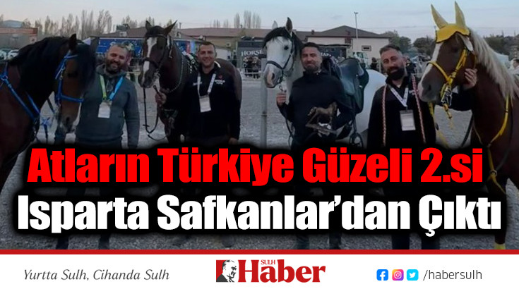 Atların Türkiye Güzeli 2.si Isparta Safkanlar’dan Çıktı