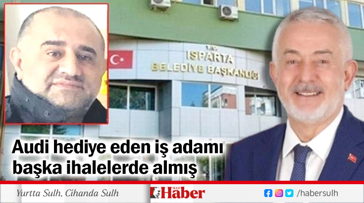 Audi hediye eden iş adamı başka ihalelerde almış