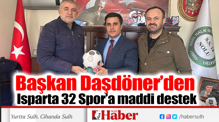 Başkan Daşdöner’den Isparta 32 Spor’a maddi destek