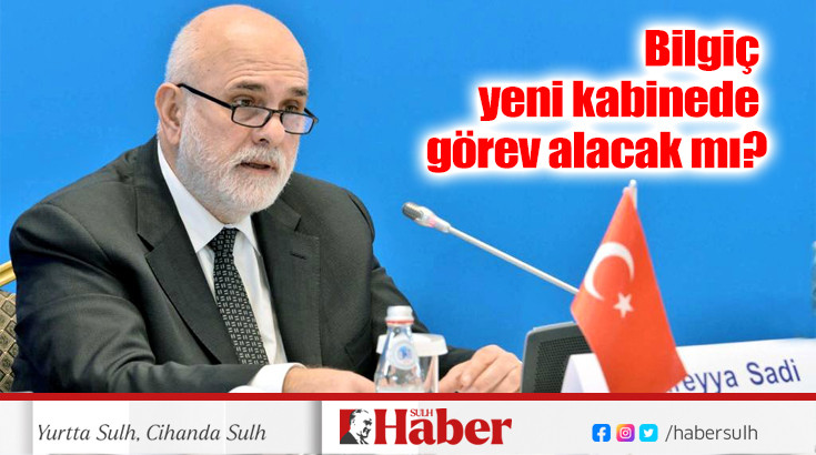 Bilgiç yeni kabinede görev alacak mı?