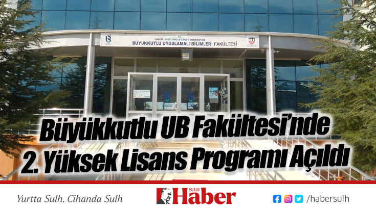 Büyükkutlu UB Fakültesi’nde 2. Yüksek Lisans Programı Açıldı