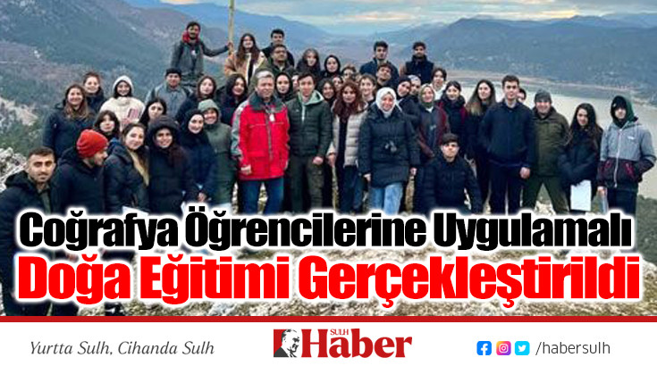 Coğrafya Öğrencilerine Uygulamalı Doğa Eğitimi Gerçekleştirildi