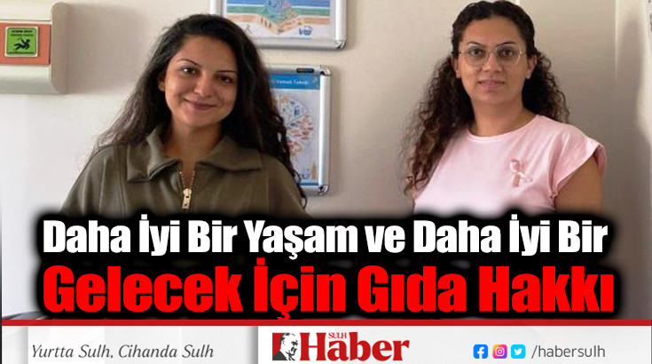 Daha İyi Bir Yaşam ve Daha İyi Bir Gelecek İçin Gıda Hakkı