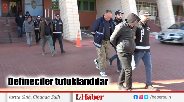 Defineciler tutuklandılar