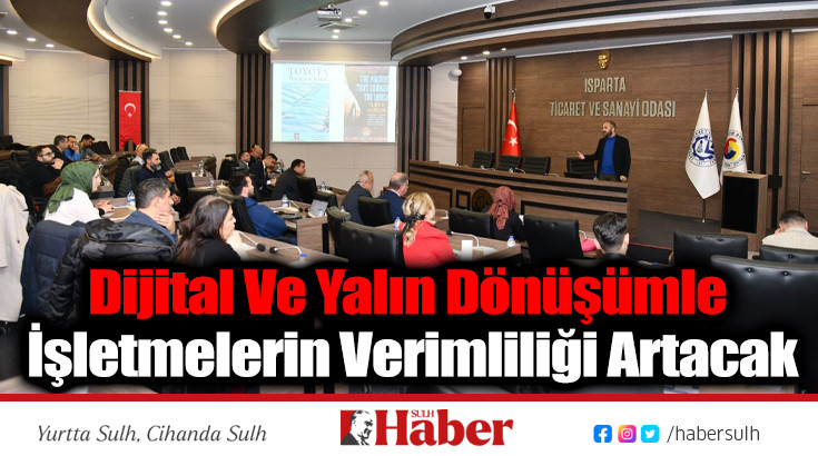 Dijital Ve Yalın Dönüşümle İşletmelerin Verimliliği Artacak