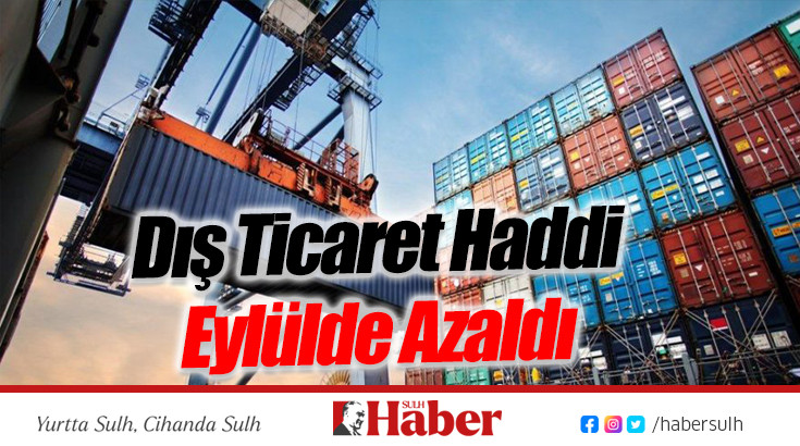 Dış Ticaret Haddi Eylülde Azaldı