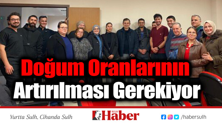 Doğum Oranlarının Artırılması Gerekiyor