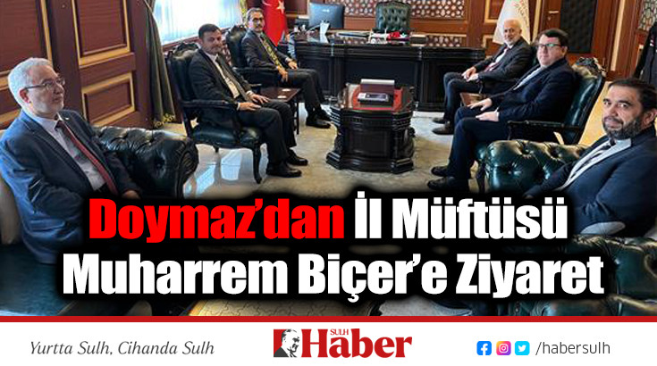 Doymaz’dan İl Müftüsü Muharrem Biçer’e Ziyaret