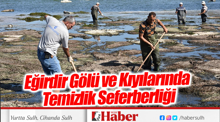 Eğirdir Gölü ve Kıyılarında Temizlik Seferberliği