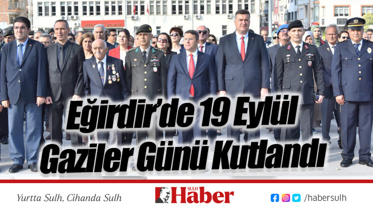 Eğirdir’de 19 Eylül Gaziler Günü Kutlandı