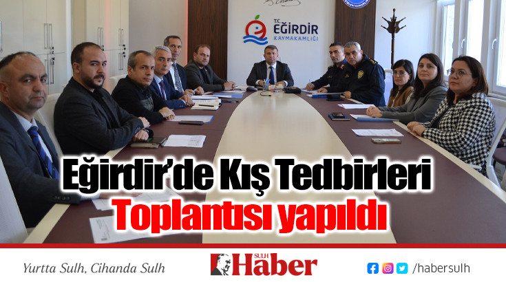 Eğirdir’de Kış Tedbirleri Toplantısı yapıldı