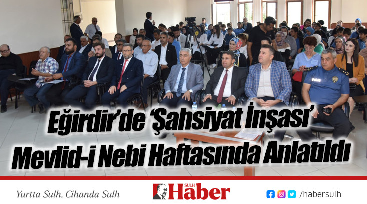 Eğirdir’de ‘Şahsiyat İnşası’ Mevlid-i Nebi Haftasında Anlatıldı