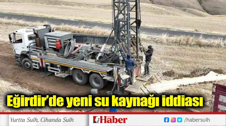 Eğirdir’de yeni su kaynağı iddiası