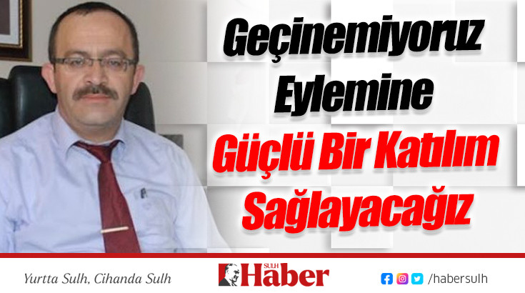 Geçinemiyoruz Eylemine Güçlü Katılım Sağlayacağız