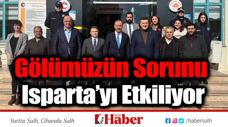 Gölümüzün Sorunu Isparta’yı Etkiliyor