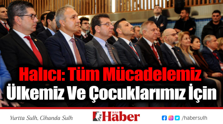 Halıcı: Tüm Mücadelemiz Ülkemiz Ve Çocuklarımız İçin