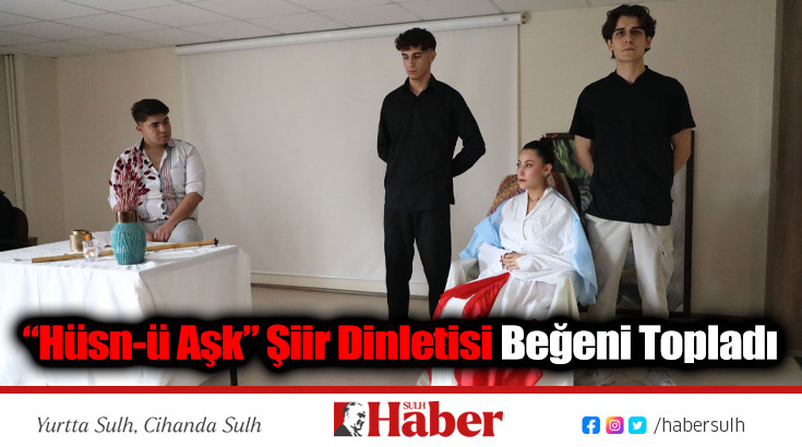 “Hüsn-ü Aşk” Şiir Dinletisi Beğeni Topladı