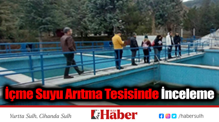 İçme Suyu Arıtma Tesisinde İnceleme