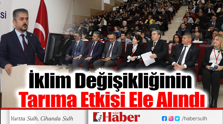 İklim Değişikliğinin Tarıma Etkisi Ele Alındı