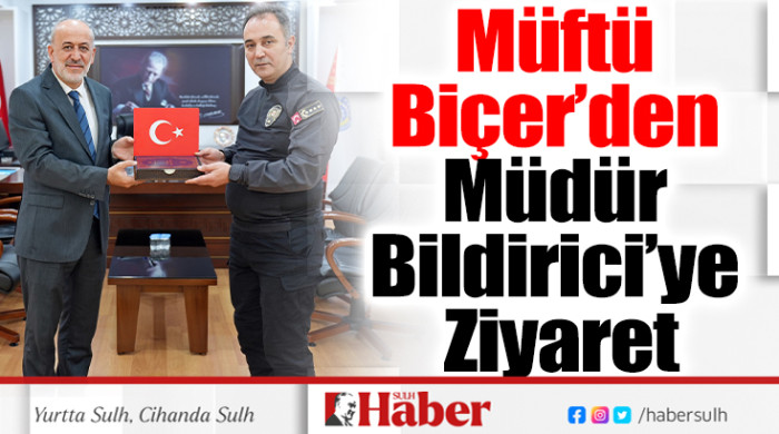 İl Müftüsü Biçer’den İl Emniyet Müdürü Bildirici’ye Hayırlı Olsun Ziyareti