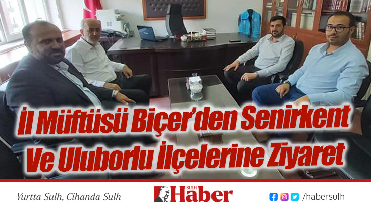 İl Müftüsü Biçer’den Senirkent Ve Uluborlu İlçelerine Ziyaret