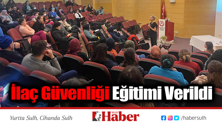 İlaç Güvenliği Eğitimi Verildi