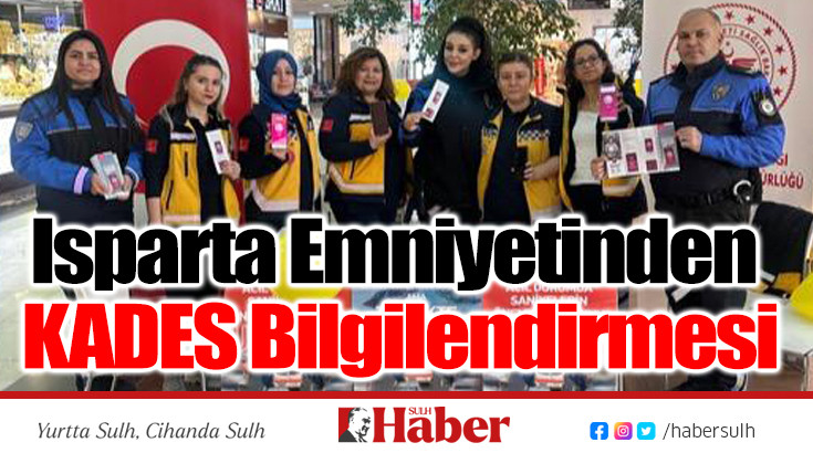 Isparta Emniyetinden KADES Bilgilendirmesi