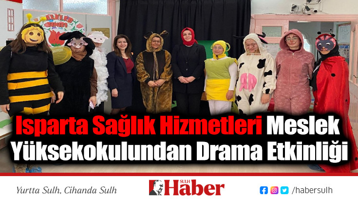 Isparta Sağlık Hizmetleri Meslek Yüksekokulundan Drama Etkinliği