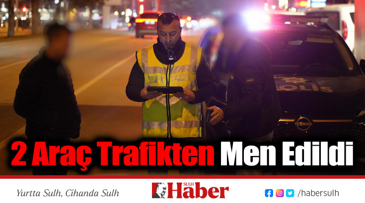 Isparta’da 2 Araç Trafikten Men Edildi