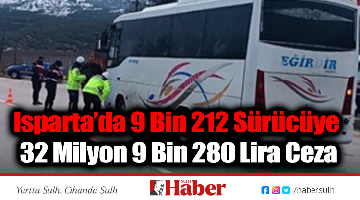 Isparta’da 9 Bin 212 Sürücüye 32 Milyon 9 Bin 280 Lira Ceza