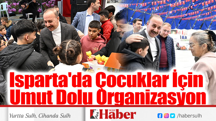 Isparta'da Çocuklar İçin Umut Dolu Organizasyon