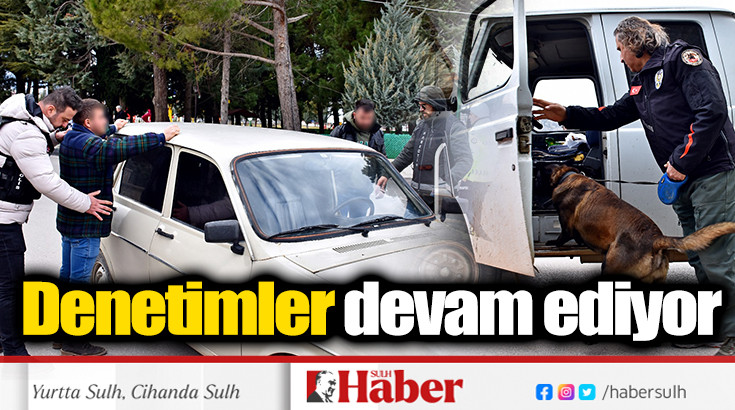 Isparta’da denetimler devam ediyor