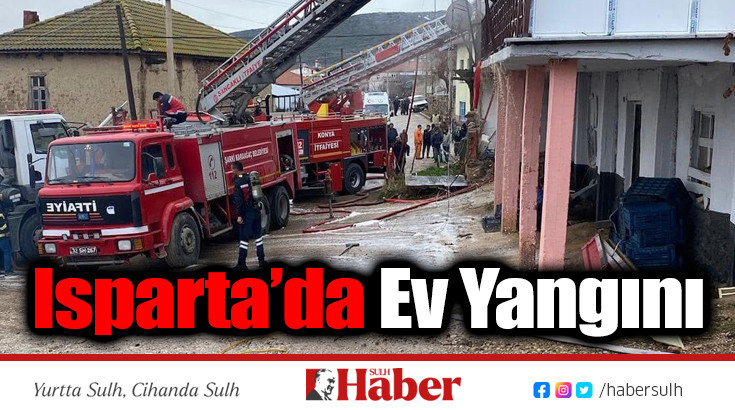 Isparta’da Ev Yangını