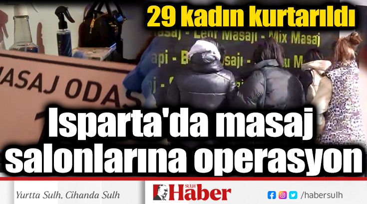 Isparta'da masaj salonlarına operasyon