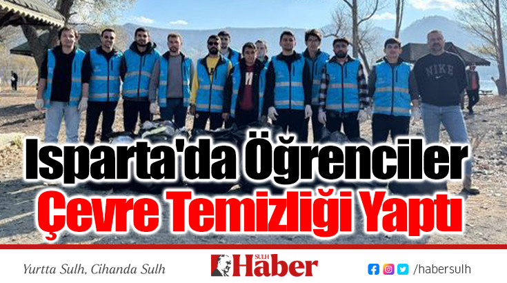 Isparta'da Öğrenciler Çevre Temizliği Yaptı