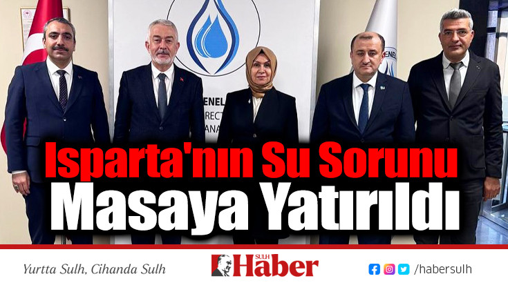 Isparta'nın Su Sorunu Masaya Yatırıldı