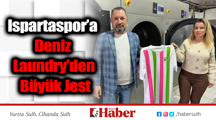 Ispartaspor’a Deniz Laundry’den Büyük Jest