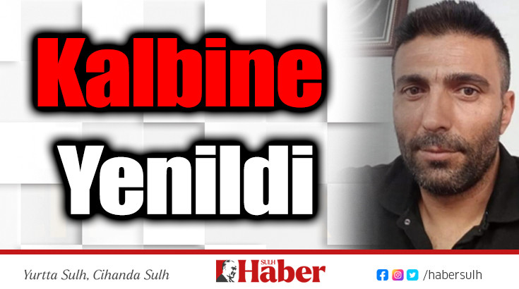 Kalbine Yenildi