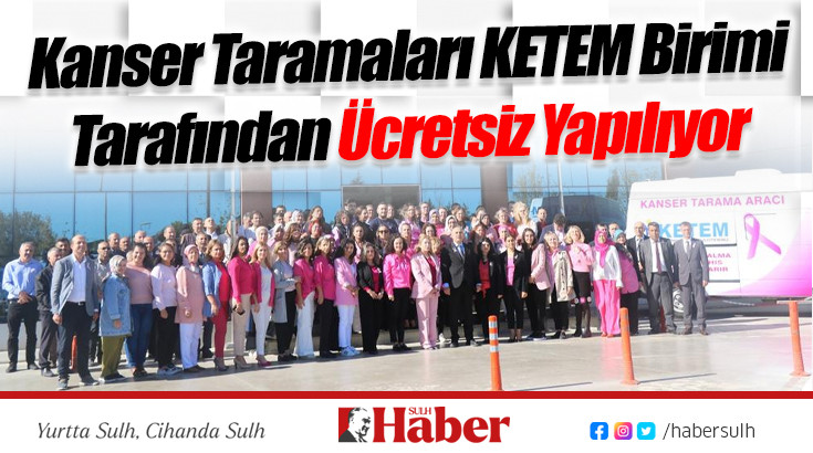 Kanser Taramaları KETEM Birimi Tarafından Ücretsiz Yapılıyor