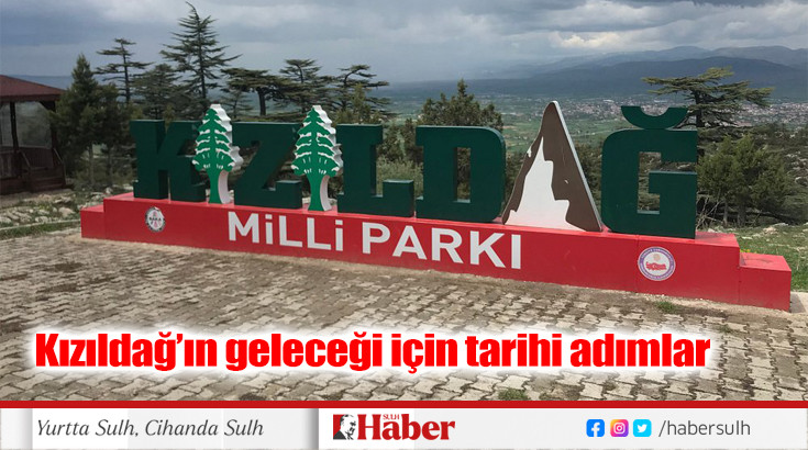 Kızıldağ’ın geleceği için tarihi adımlar