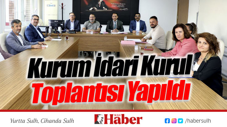 Kurum İdari Kurul Toplantısı Yapıldı