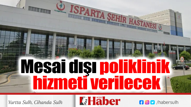 Mesai dışı poliklinik hizmeti verilecek