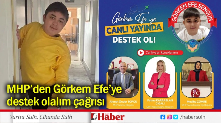 MHP’den Görkem Efe’ye  destek olalım çağrısı