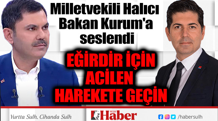 Milletvekili Halıcı Bakan Kurum'a seslendi