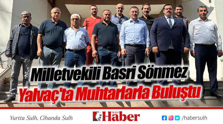 Milletvekili Sönmez Yalvaç'ta Muhtarlarla Buluştu