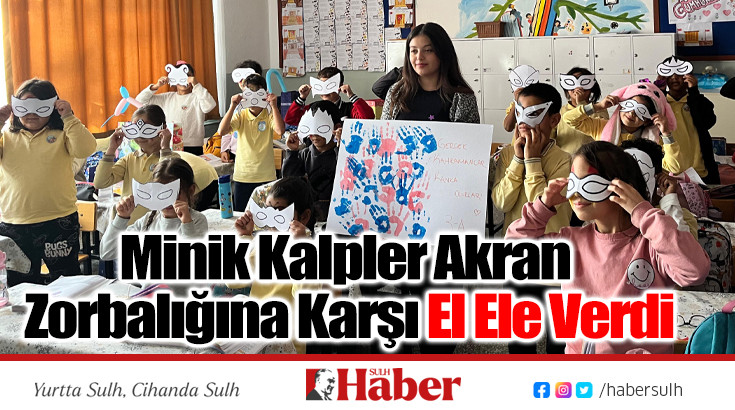 Minik Kalpler Akran Zorbalığına Karşı El Ele Verdi